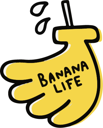 BANANA LIFE